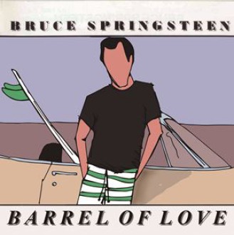 BRUCE SPRINGSTEEN BARREL OF LOVE COVER